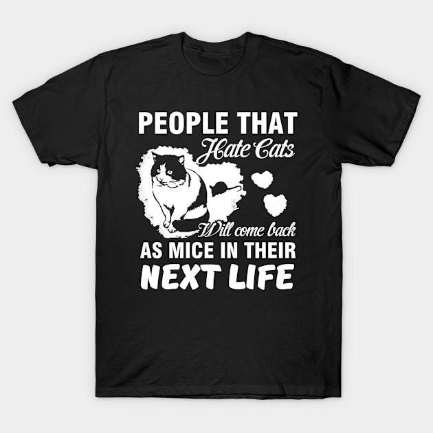 Hate Cats, Come Back as Mice T-Shirt by Marks Marketplace